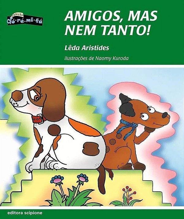 Amigos, mas nem tanto! - Lêda Aristides