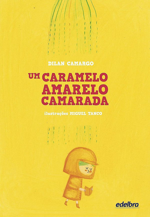 Um Caramelo Amarelo Camarada - Dilan Camargo