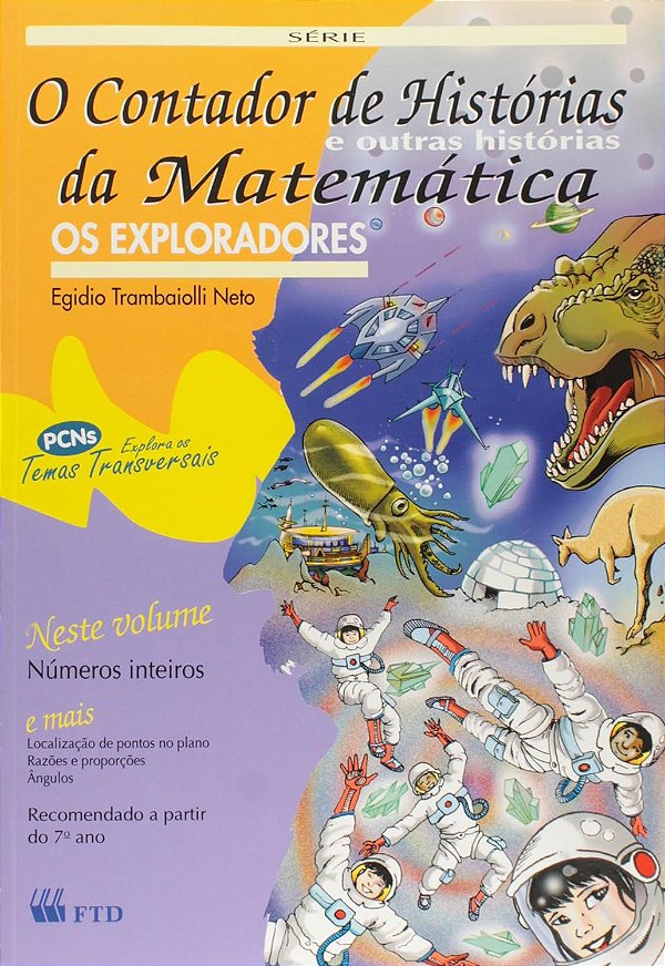 O Contador de Histórias e Outras Histórias da Matemática - Os Exploradores - Egidio Trambaiolli Neto