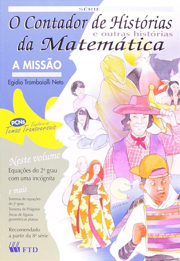 O Contador de Histórias e Outras Histórias da Matemática - A Missão - Egidio Trambaiolli Neto