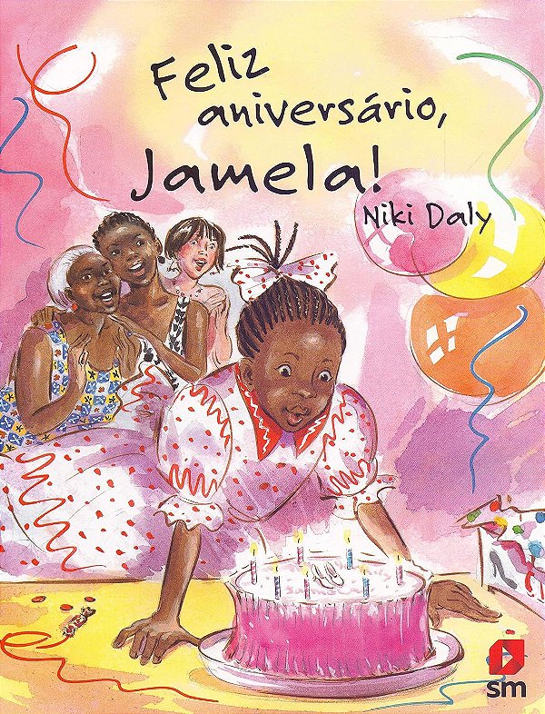 Feliz aniversário, Jamela! - Niki Daly