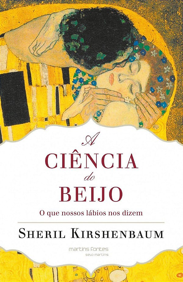 A Ciência do Beijo - Sheril Kirshenbaum; Renée Eve Levie