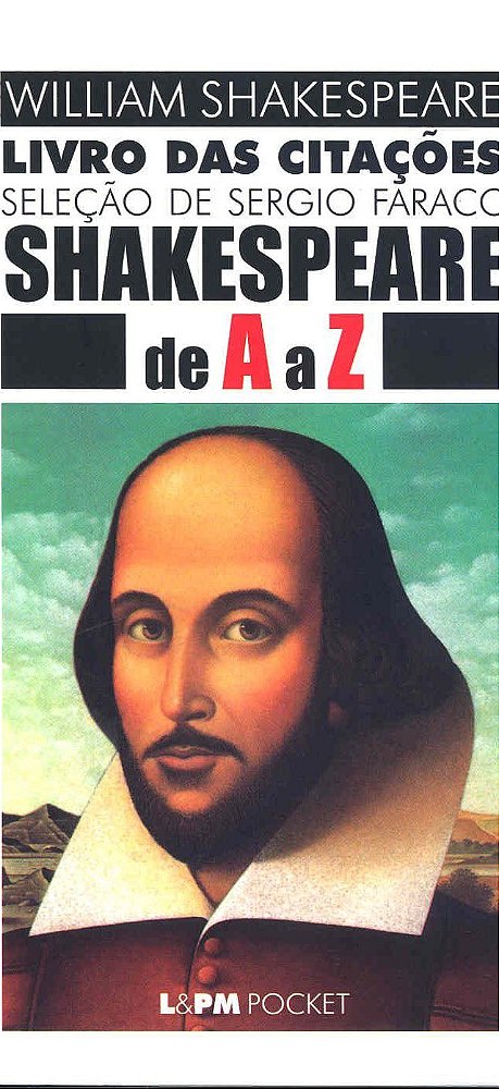 Shakespeare de A a Z - Livro das Citações - William Shakespeare; Sergio Faraco