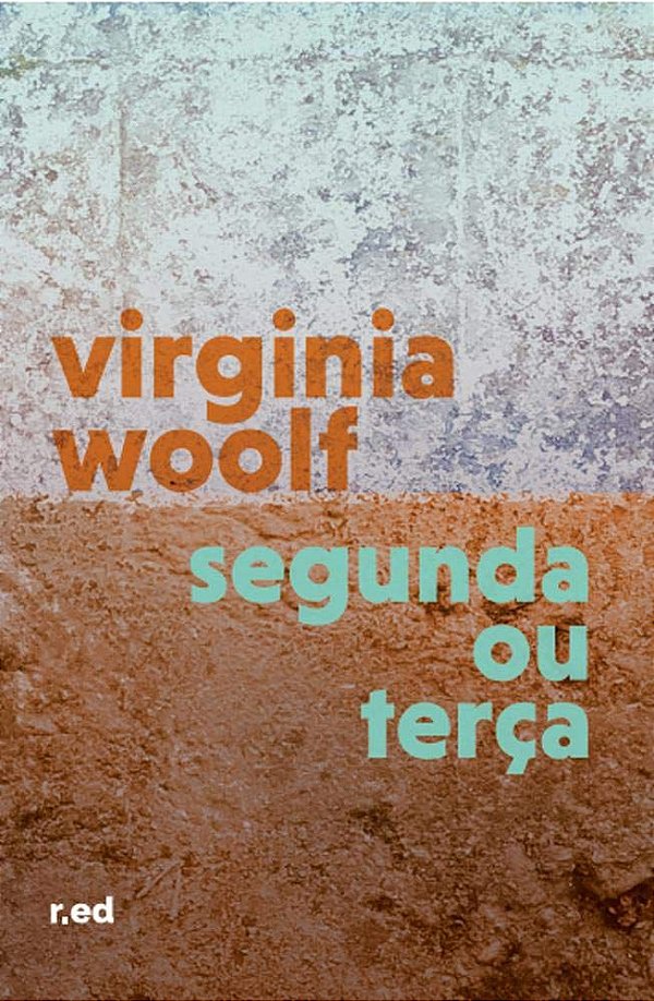 Segunda ou Terça - Virgina Woolf