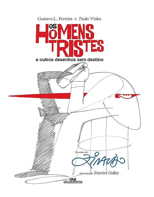 Os Homens Tristes e Outros Desenhos sem Destino - Ziraldo; Gustavo L. Ferreira; Paulo Vieira