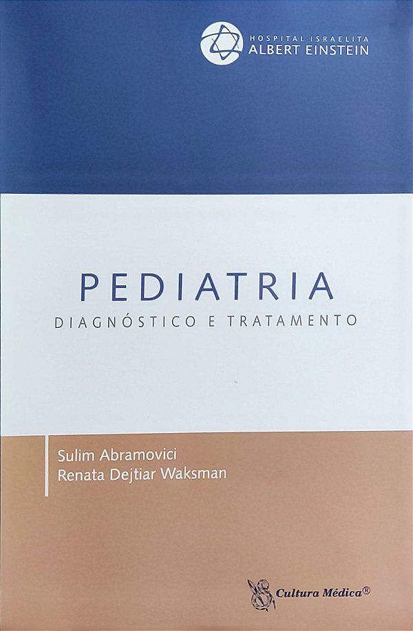 Pediatria - Diagnóstico e Tratamento - Sulim Abramovici; Renata Dejtiar Waksman