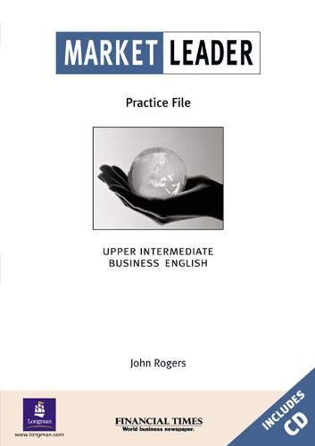 Market Leader - Upper Intermediate Business English -  Practice File - John Rogers