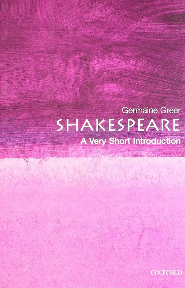 Shakespeare - A Very Short Introduction - Germaine Greer