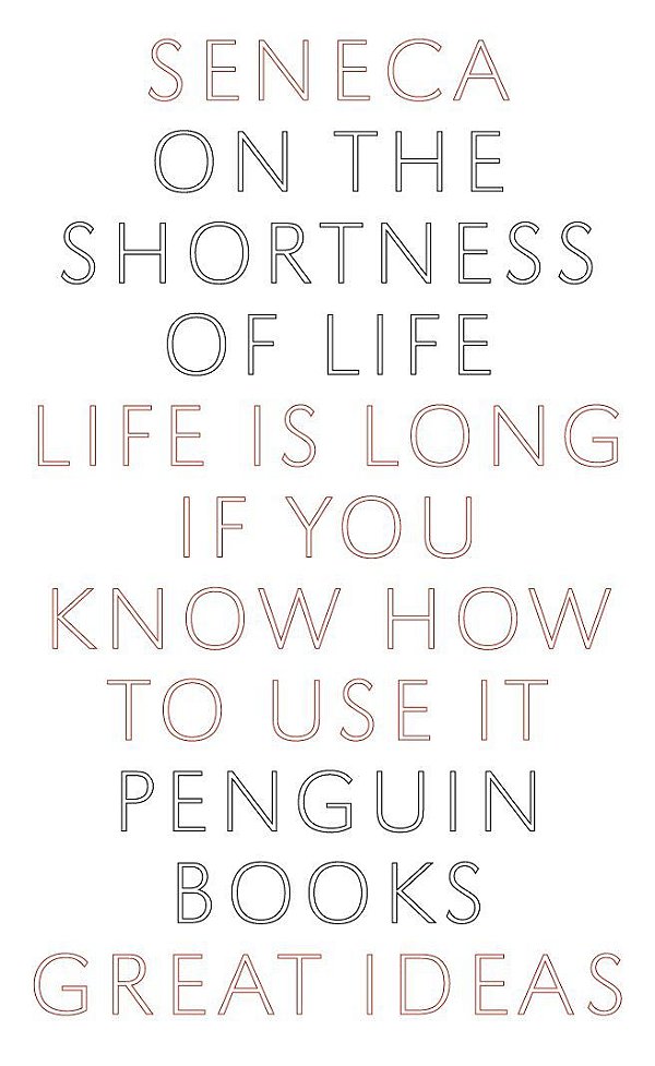 On the Shortness of Life - Life is Long if you Know How to Use it - Seneca