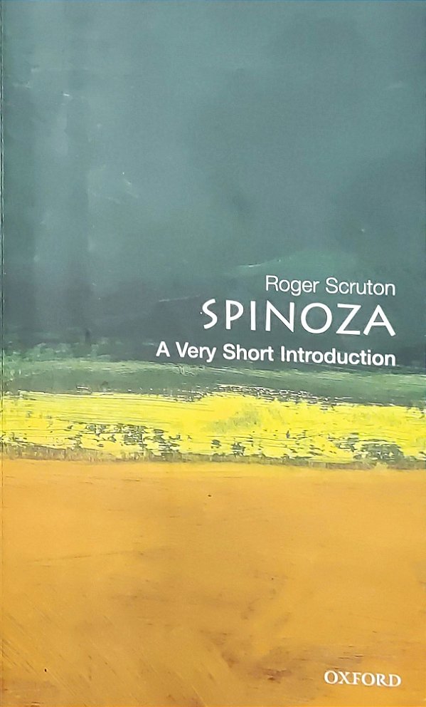 Spinoza - A Very Short Introduction - Roger Scruton