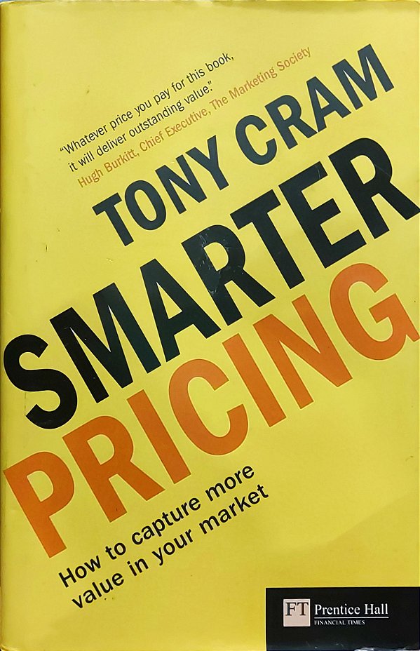 Smarter Pricing - How to Capture More Value in your Market - Tony Cram
