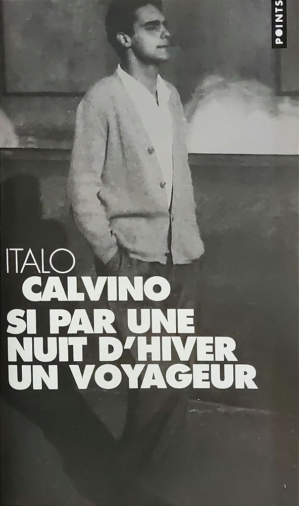 Si par une nuit d'hiver un voyageur - Italo Calvino