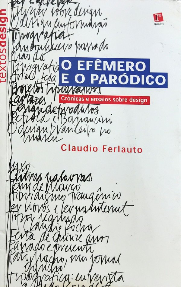 O Efêmero e o Paródico - Crônicas e Ensaios sobre Design - Claudio Ferlauto