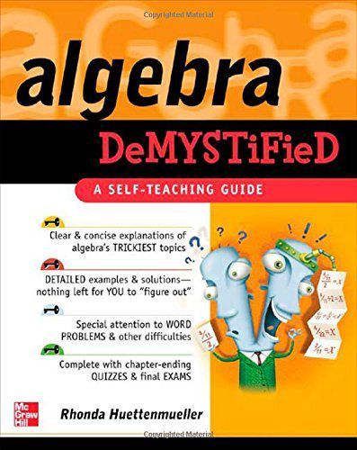 Algebra Demystified - A Self-Teaching Guide - Rhonda Huettenmueller