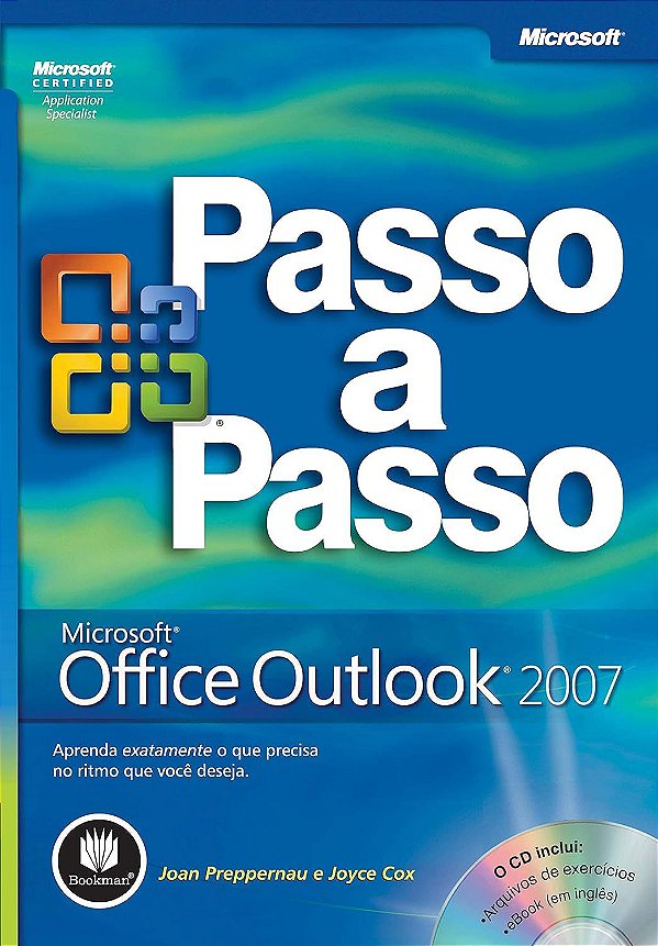 Microsoft Office Outlook 2007 - Passo a Passo - Joan Preppernau; Joyce Cox