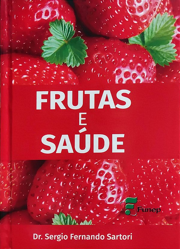 Frutas e Saúde - Dr. Sergio Fernando Sartori