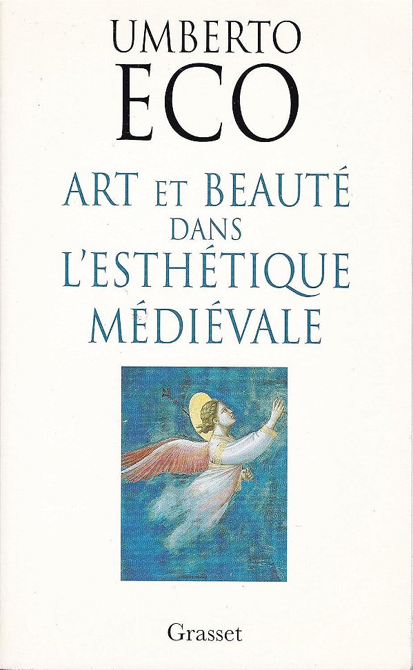 Art et Beauté Dans L'esthétique Médiévale - Umberto Eco