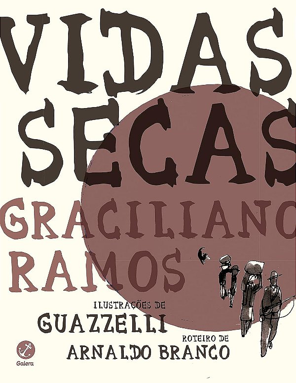 Vidas Secas - Graciliano Ramos; Guazzelli; Arnaldo Branco