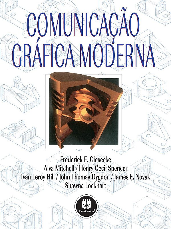 Comunicação Gráfica Moderna - Frederick E. Giesecke; Vários