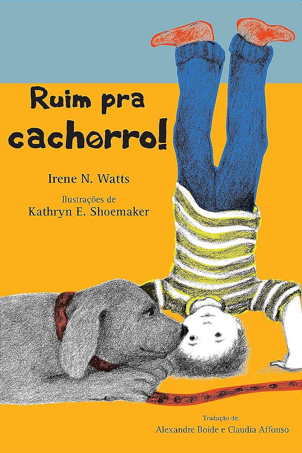 Ruim pra Cachorro! - Irene N. Watts