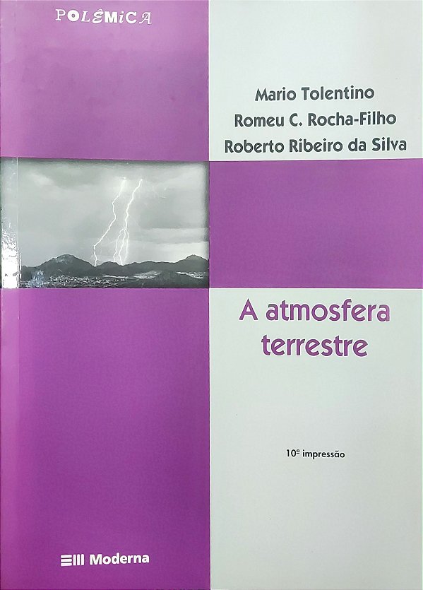 A Atmosfera Terrestre - Mario Tolentino; Roberto Ribeiro da Silva