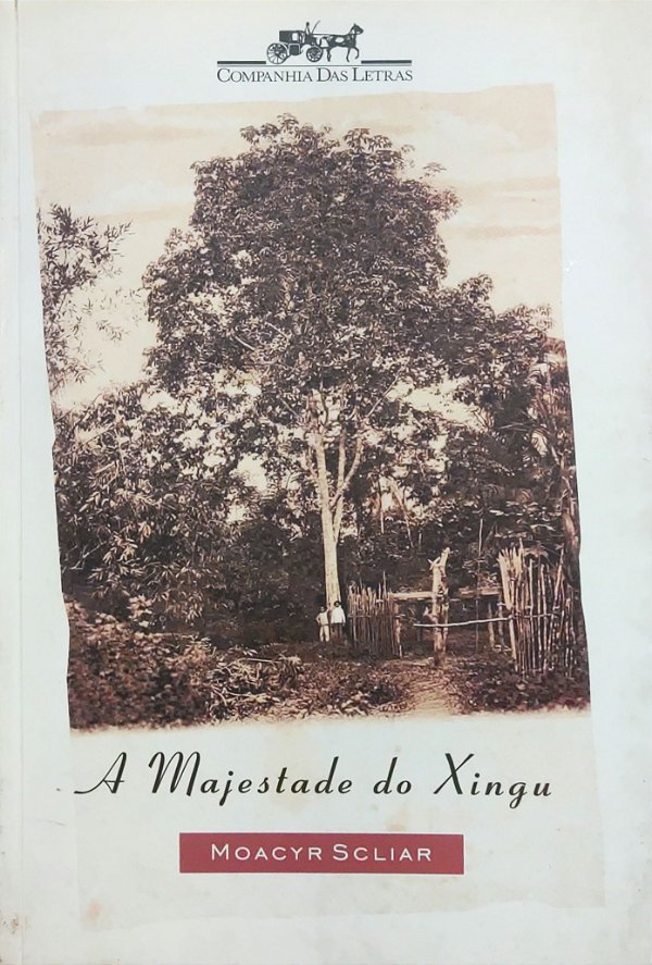 A Majestade do Xingu - Moacyr Scliar