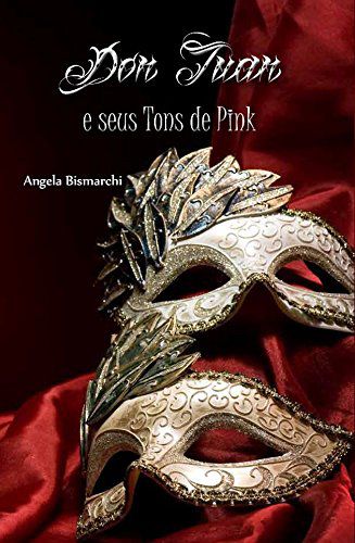 Don Juan e seus Tons de Pink - Angela Bismarchi