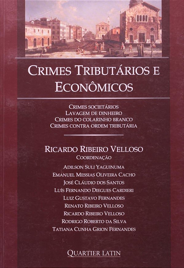 Crimes Tributários e Econômicos - Ricardo Ribeiro Velloso; Vários Autores