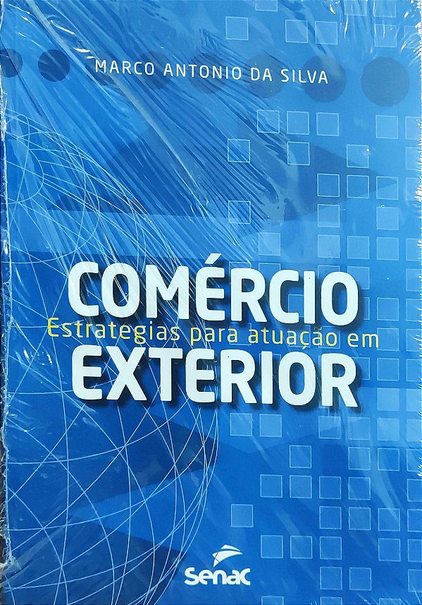Estratégias para Atuação em Comércio Exterior - Marco Antonio da Silva