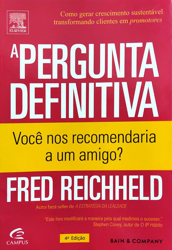 A Pergunta Definitiva - Você nos Recomendaria a um Amigo? - Fred Reichheld