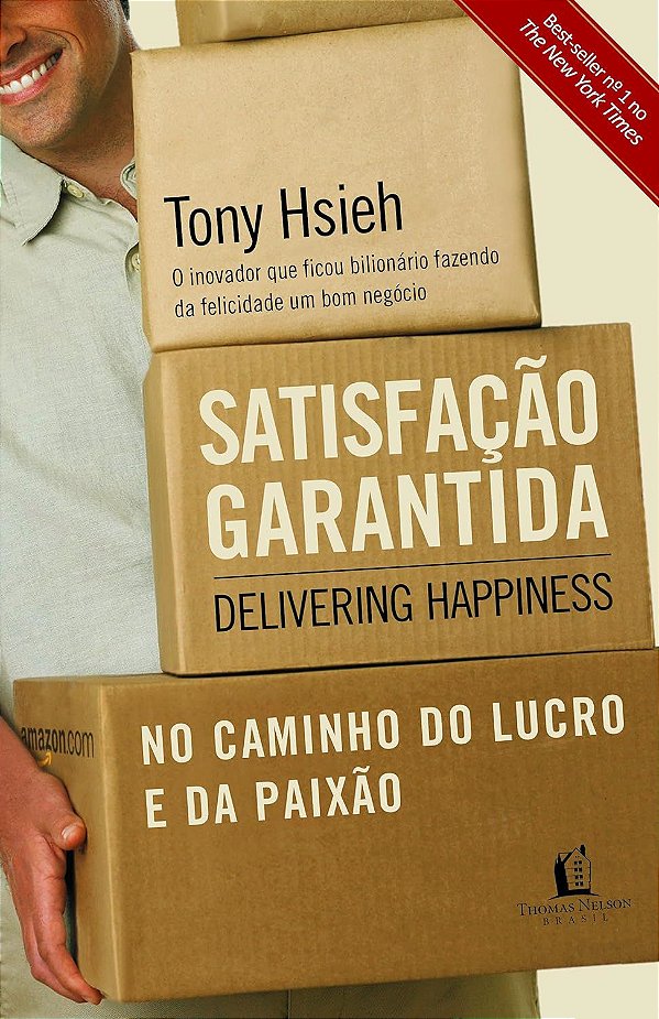 Satisfação Garantida - No Caminho do Lucro e da Paixão - Tony Hsieh