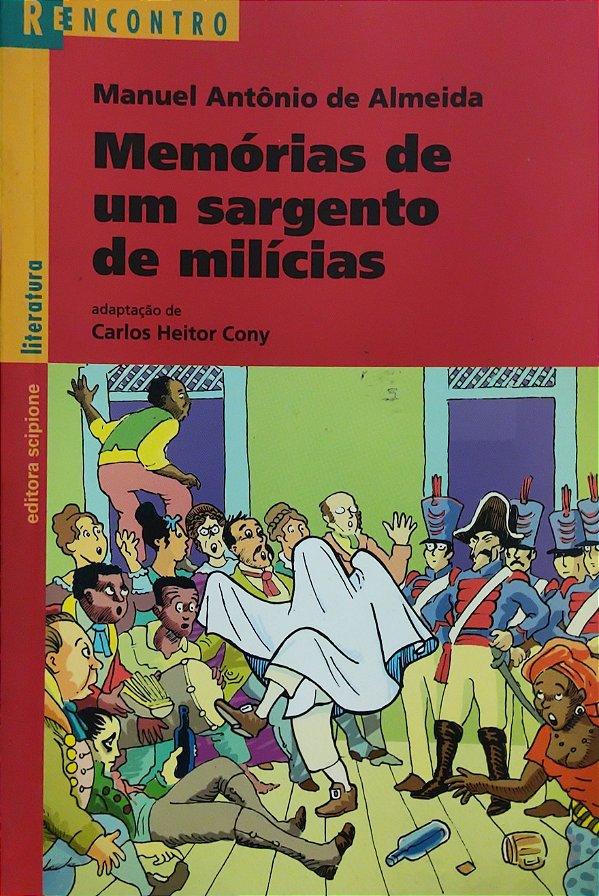 Memórias de um Sargento de Milícias - Manuel Antônio de Almeida (Carlos Heitor Cony)