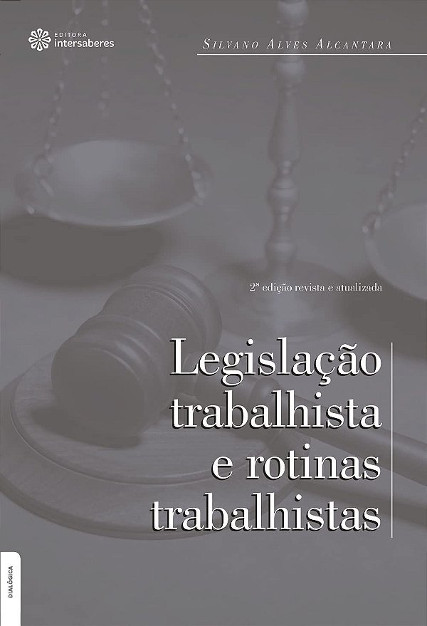 Legislação Trabalhista e Rotinas Trabalhistas - Silvano Alves Alcantara