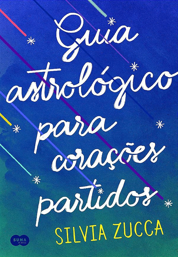 Guia Astrológico para Corações Partidos - Silvia Zucca