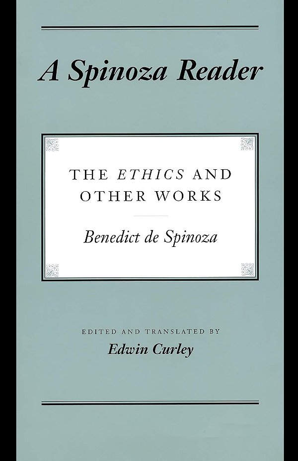 A Spinoza Reader - The Ethics and Other Works - Edwin Curley