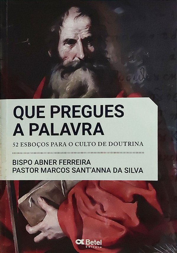 Que Pregues a Palavra - Bispo Abner Ferreira; Pastor Marcos Sant' Anna Da Silva