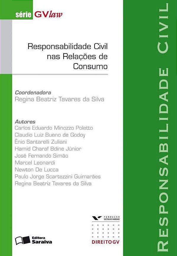 Responsabilidade Civil nas Relações de Consumo - Regina Beatriz Tavares da Silva; Vários Autores