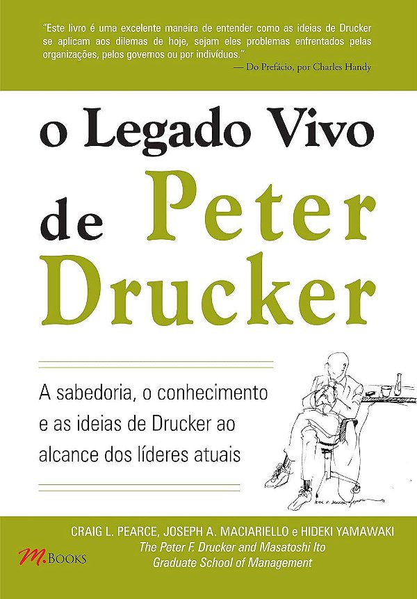 O Legado Vivo de Peter Drucker - Craig L. Pearce