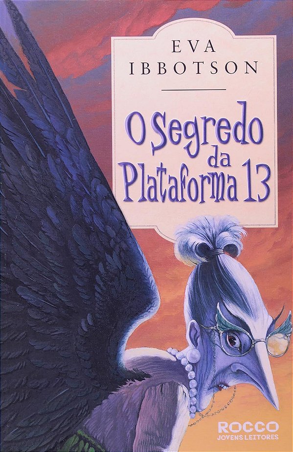 O Segredo da Plataforma 13 - Eva Ibbotson