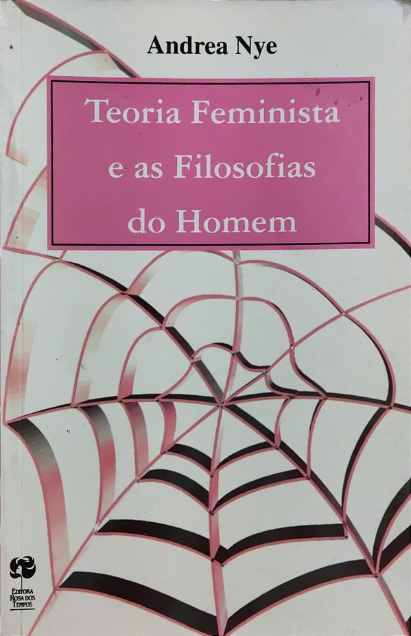 Teoria Feminista e as Filosofias do Homem - Andrea Nye