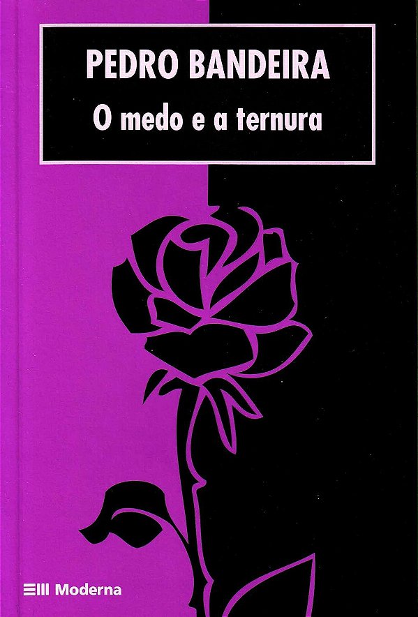 O medo e a ternura - Pedro Bandeira