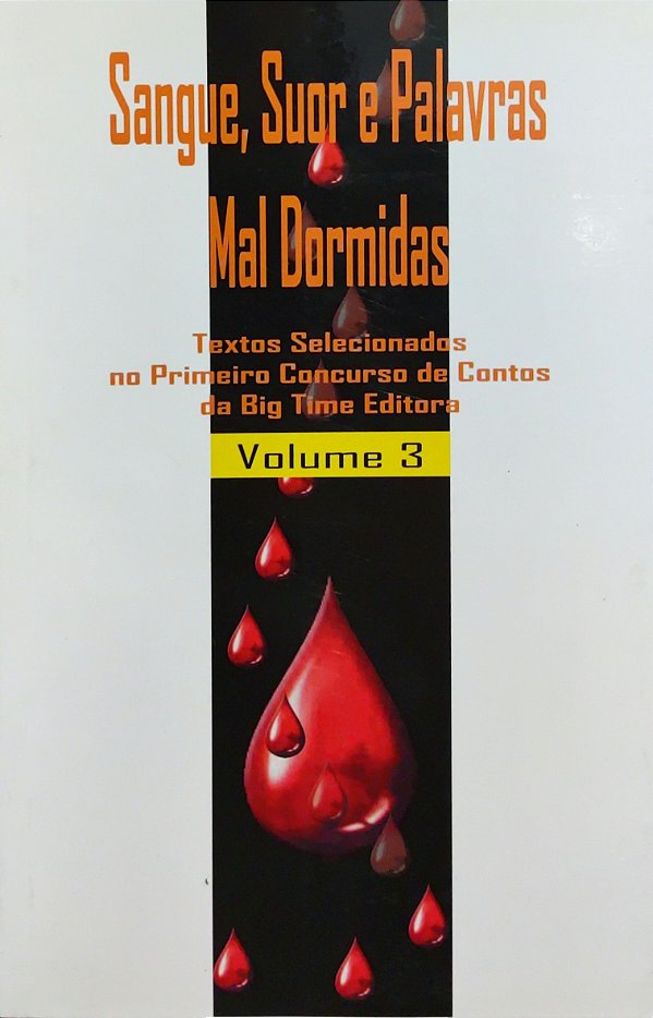 Sangue, Suor e Palavras Mal Dormidas - Volume 3 - Antonio Marcos Cavalheiro; Vários Autores