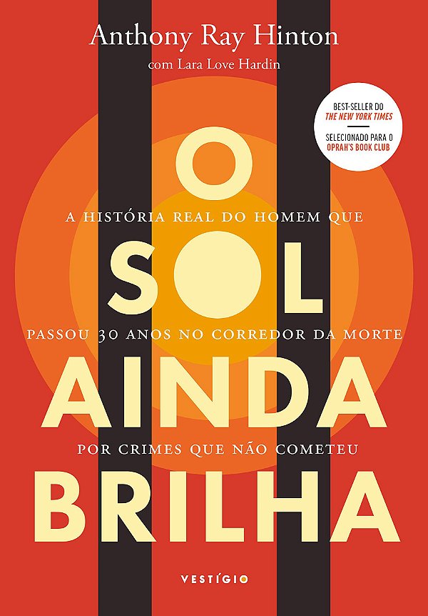 O sol ainda brilha - Anthony Ray Hinton; Lara Love Hardin