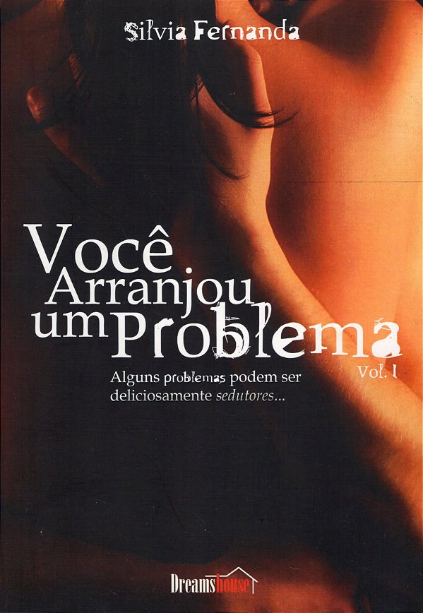 Você Arranjou um Problema - Volume 1 - Silvia Fernanda
