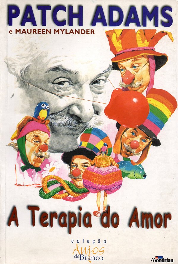 A Terapia do Amor - Patch Adams; Maureen Mylander