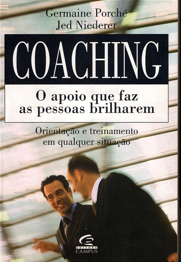 Coaching - O Apoio que Faz as Pessoas Brilharem - Germaine Porché; Jed Niederer