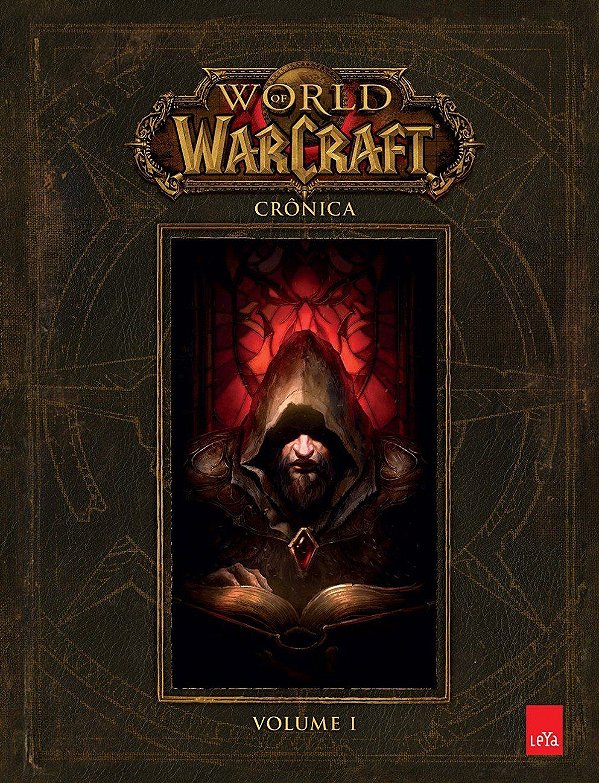 World of WarCraft - Volume 1 - Crônica - Chris Metzen; Vários Autores