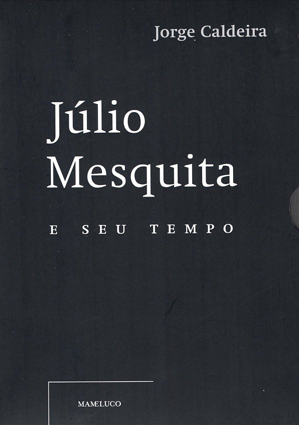 Box - Júlio Mesquita e seu Tempo - 4 Volumes - Jorge Caldeira