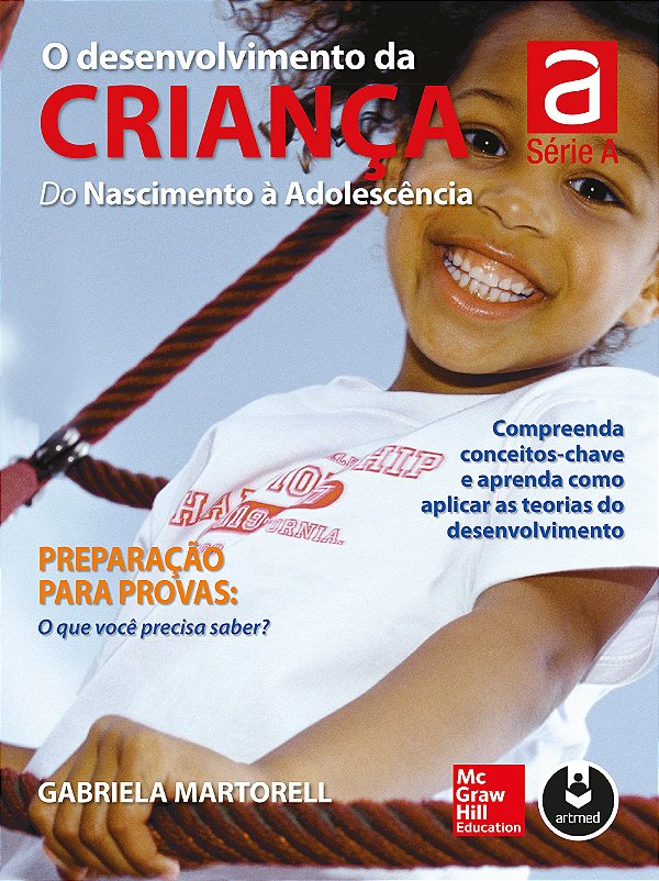 O Desenvolvimento da Criança - Do Nascimento à Adolescência - Gabriela Martorell