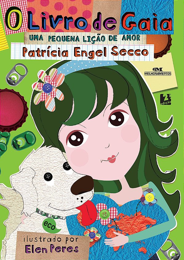 O Livro de Gaia - Uma Pequena Lição de Amor - Patrícia Engel Secco; Elen Peres
